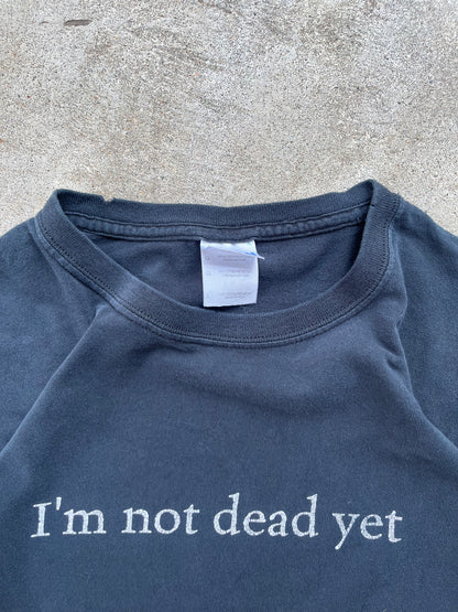 L - I’m Not Dead Yet Vintage Tee
